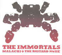 Malachi & Bastard Noise - The Immortals