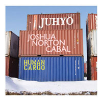 Juhyo / Joshua Norton Cabal - Human Cargo