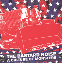 The Bastard Noise - A Culture of Monsters